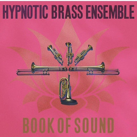 The Hypnotic Brass Ensemble - Book Of Sound - New 2 LP Record 2017 Honest Jon's UK Vinyl - Chicago Jazz-Funk / Brass Band -vinylsuk