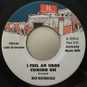 Nick Waterhouse – I Feel An Urge Coming On - New 7" Single Record 2019 Innovative Leisure Vinyl - RnB -vinylsuk