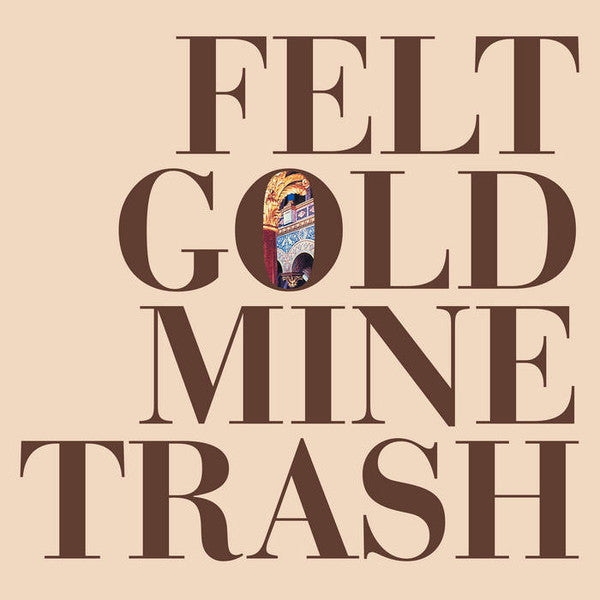 Felt - Gold Mine Trash (1987) - New LP Record 2023 1972 Records USA Vinyl - Indie Rock / Jangle Pop -vinylsuk