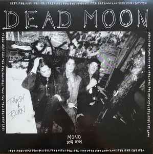 Dead Moon - Trash & Burn - New LP Record 2014 Mississippi Vinyl - Garage Rock -vinylsuk